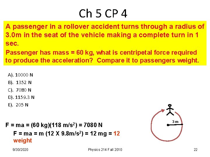 Ch 5 CP 4 A passenger in a rollover accident turns through a radius