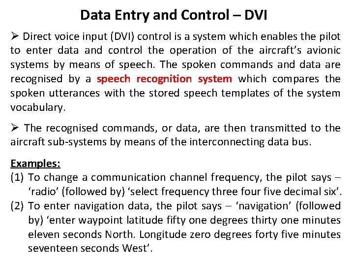 Data Entry and Control – DVI Ø Direct voice input (DVI) control is a