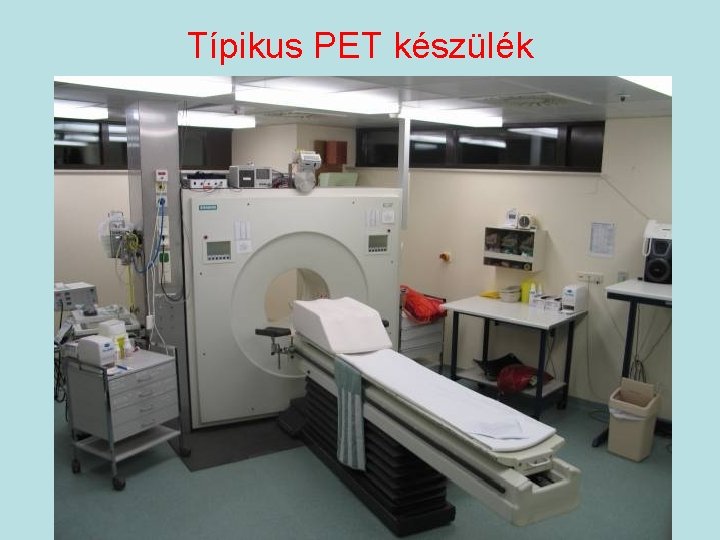 Típikus PET készülék 