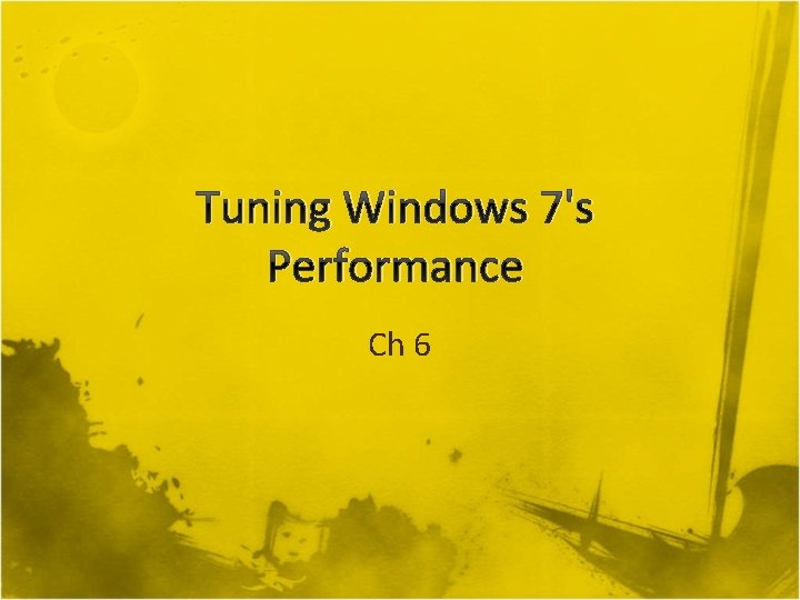 Tuning Windows 7's Performance Ch 6 