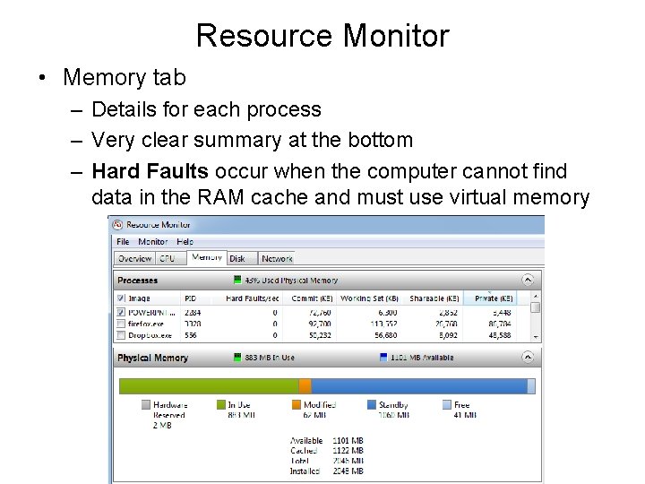 Resource Monitor • Memory tab – Details for each process – Very clear summary