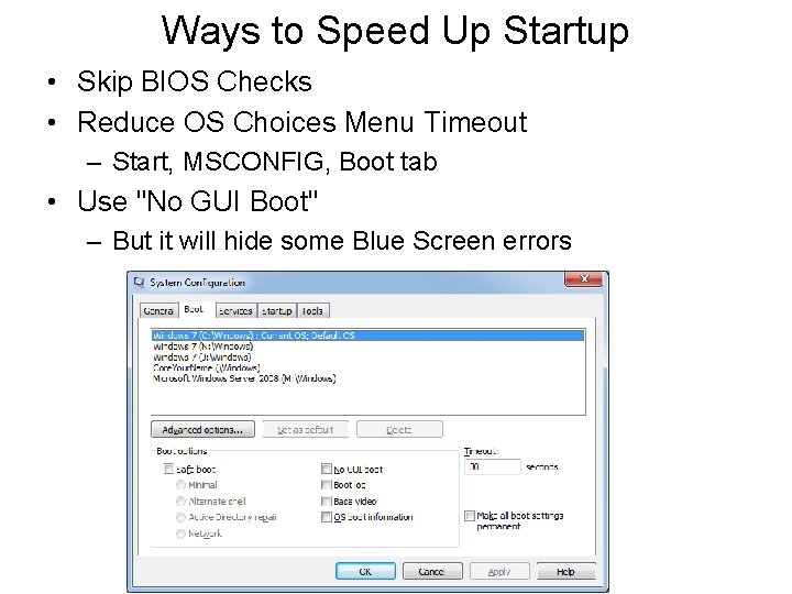 Ways to Speed Up Startup • Skip BIOS Checks • Reduce OS Choices Menu