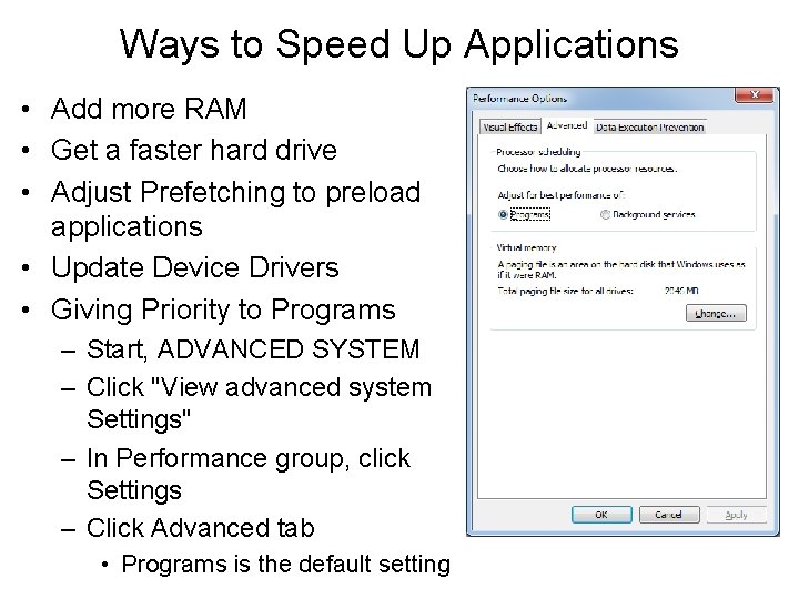 Ways to Speed Up Applications • Add more RAM • Get a faster hard