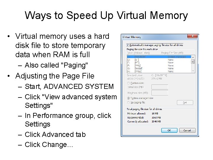 Ways to Speed Up Virtual Memory • Virtual memory uses a hard disk file