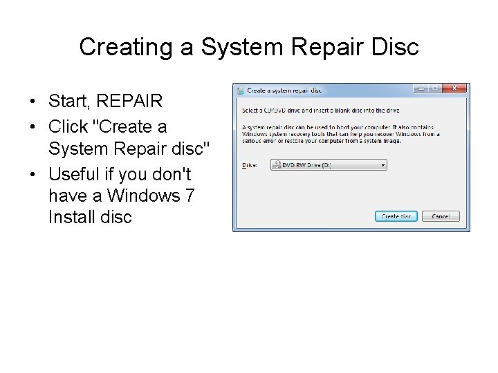 Creating a System Repair Disc • Start, REPAIR • Click "Create a System Repair