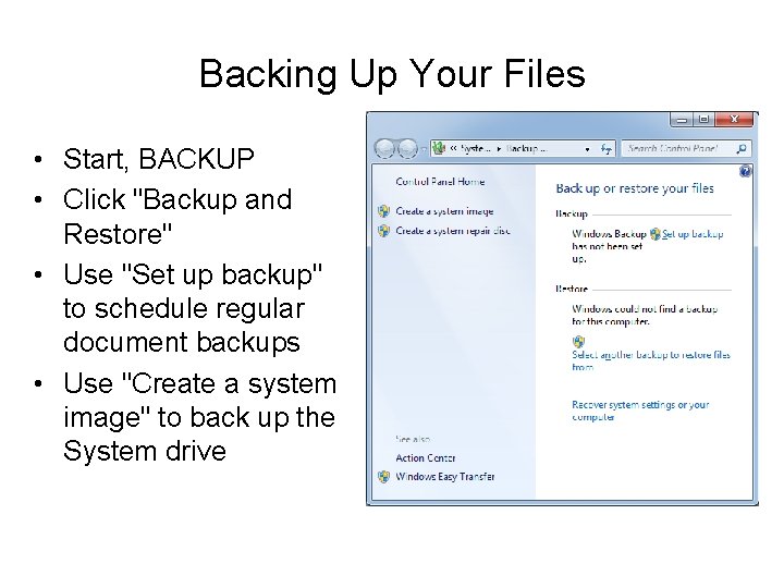 Backing Up Your Files • Start, BACKUP • Click "Backup and Restore" • Use