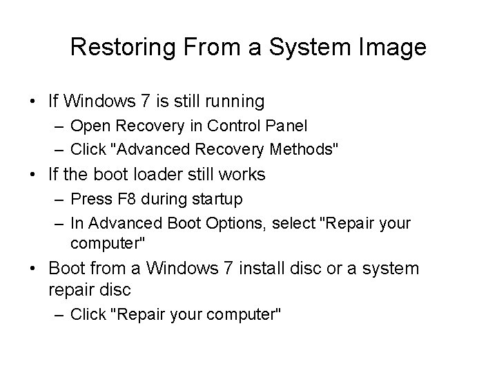 Restoring From a System Image • If Windows 7 is still running – Open