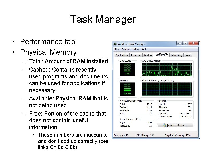 Task Manager • Performance tab • Physical Memory – Total: Amount of RAM installed