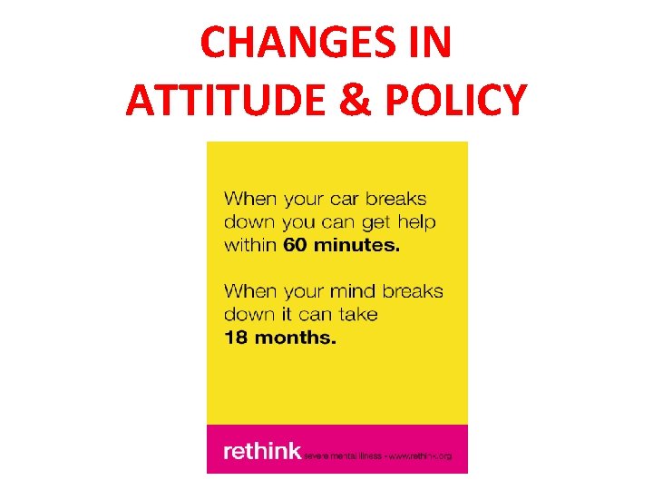 CHANGES IN ATTITUDE & POLICY 