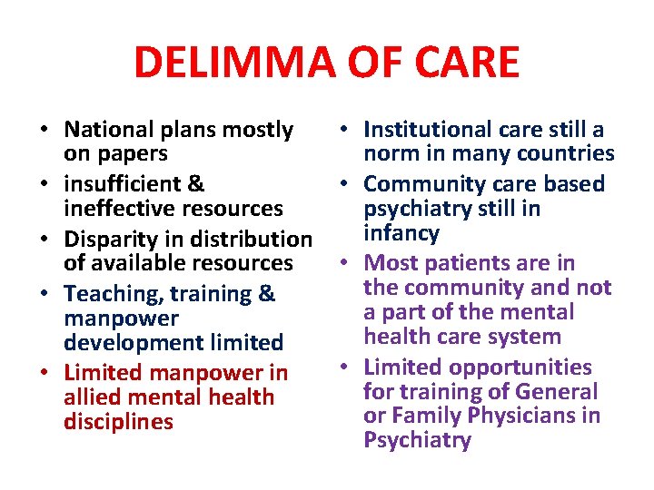 DELIMMA OF CARE • National plans mostly on papers • insufficient & ineffective resources