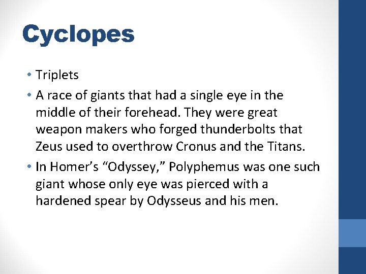 Cyclopes • Triplets • A race of giants that had a single eye in