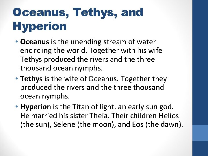 Oceanus, Tethys, and Hyperion • Oceanus is the unending stream of water encircling the