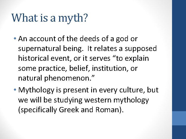 What is a myth? • An account of the deeds of a god or
