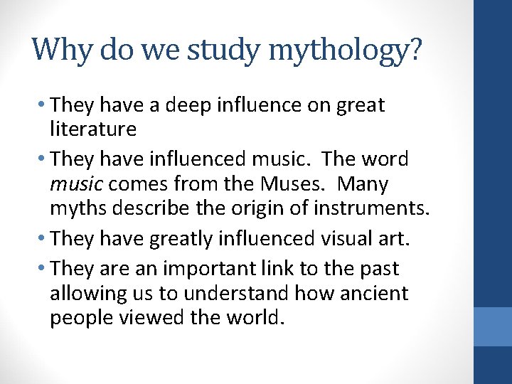 Why do we study mythology? • They have a deep influence on great literature