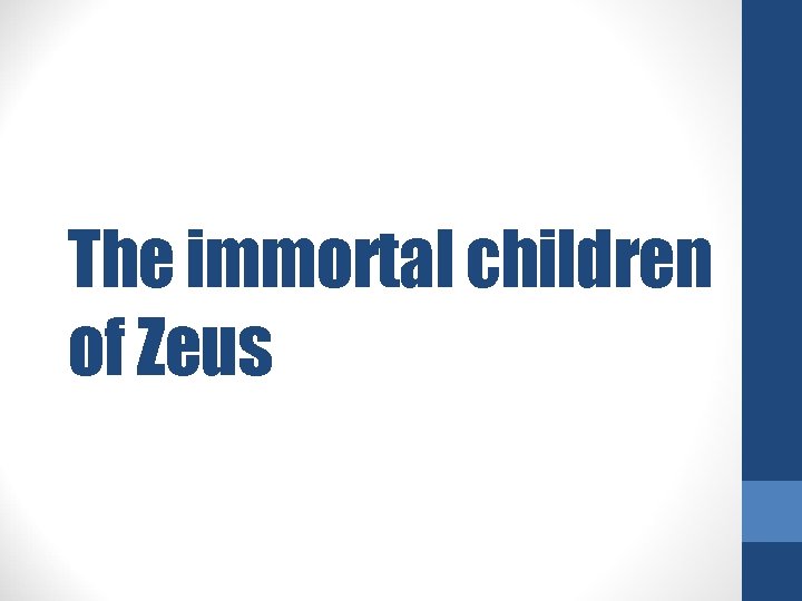 The immortal children of Zeus 