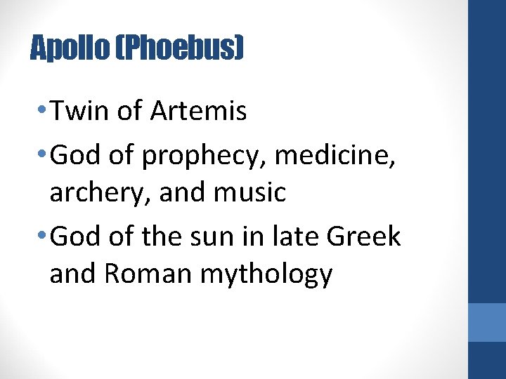 Apollo (Phoebus) • Twin of Artemis • God of prophecy, medicine, archery, and music