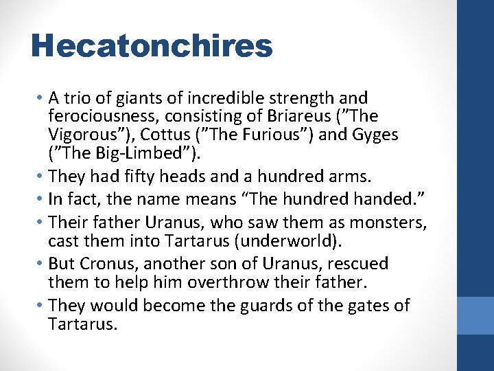 Hecatonchires • A trio of giants of incredible strength and ferociousness, consisting of Briareus