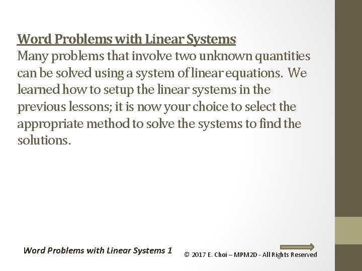 Word Problems with Linear Systems Many problems that involve two unknown quantities can be