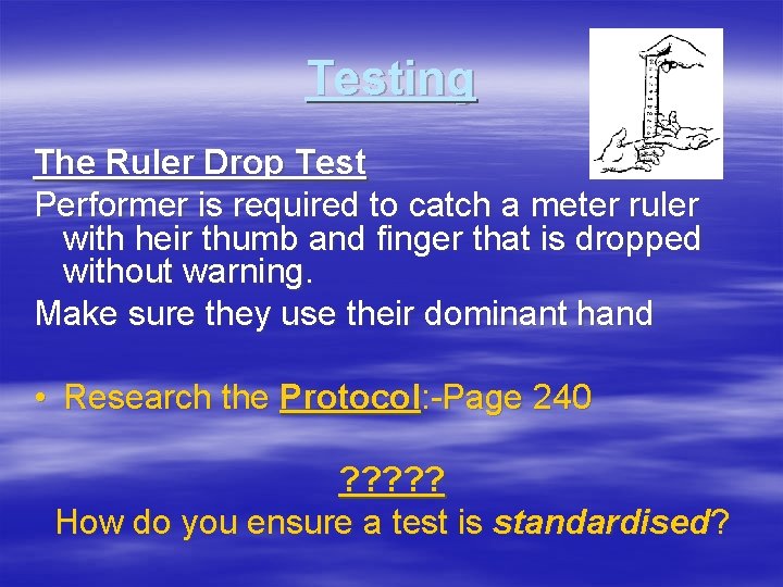 Testing The Ruler Drop Test Performer is required to catch a meter ruler with