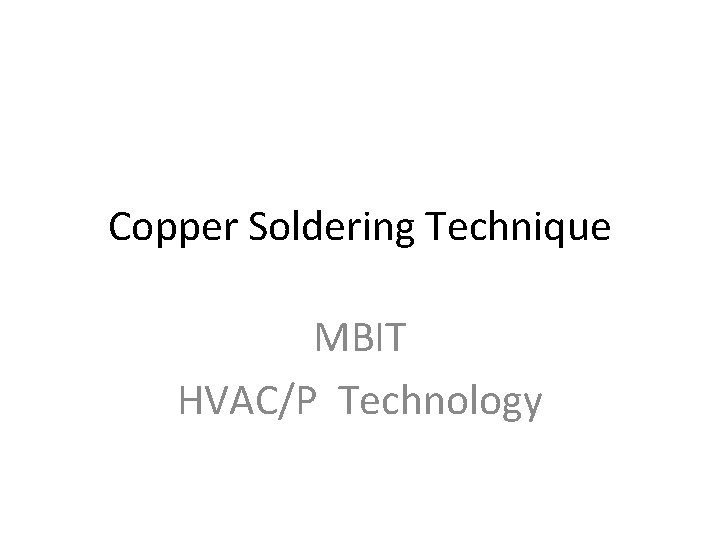 Copper Soldering Technique MBIT HVAC/P Technology 