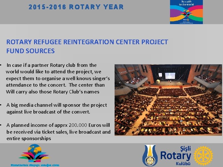 2015 -2016 ROTARY YEAR ROTARY REFUGEE REINTEGRATION CENTER PROJECT FUND SOURCES • In case