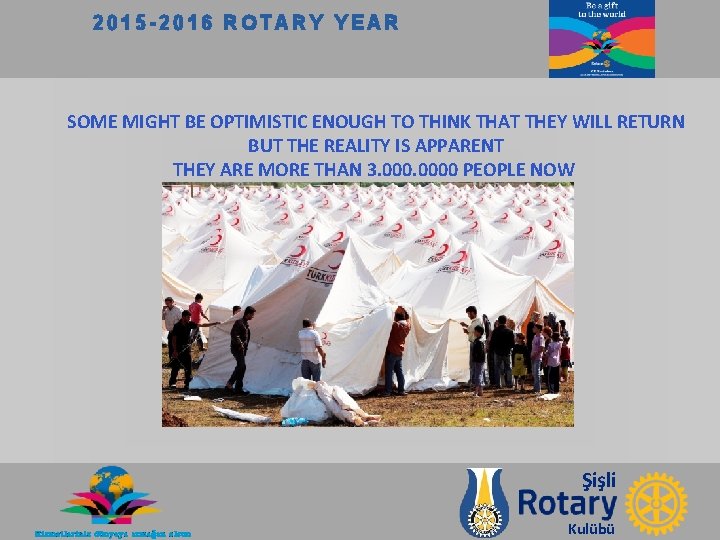 2015 -2016 ROTARY YEAR SOME MIGHT BE OPTIMISTIC ENOUGH TO THINK THAT THEY WILL