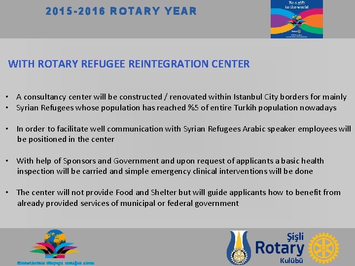 2015 -2016 ROTARY YEAR WITH ROTARY REFUGEE REINTEGRATION CENTER • A consultancy center will
