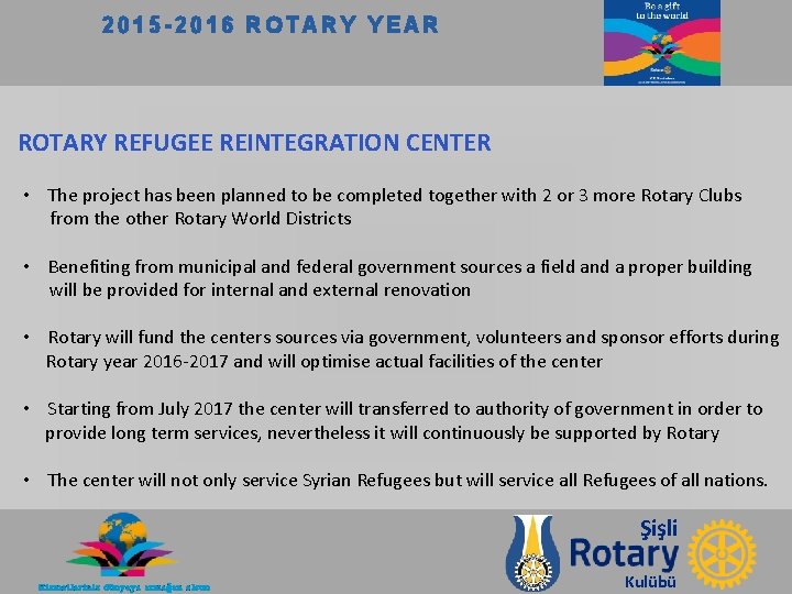 2015 -2016 ROTARY YEAR ROTARY REFUGEE REINTEGRATION CENTER • The project has been planned