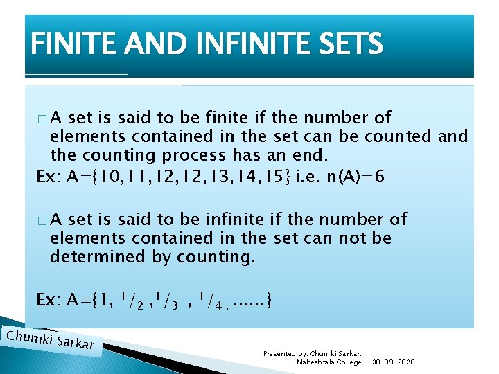 FINITE AND INFINITE SETS �A set is said to be finite if the number