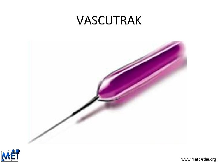 VASCUTRAK www. metcardio. org VASCUTRAK www. metcardio. org