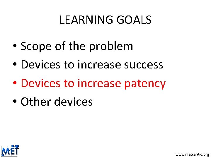 LEARNING GOALS • Scope of the problem • Devices to increase success • Devices LEARNING GOALS • Scope of the problem • Devices to increase success • Devices