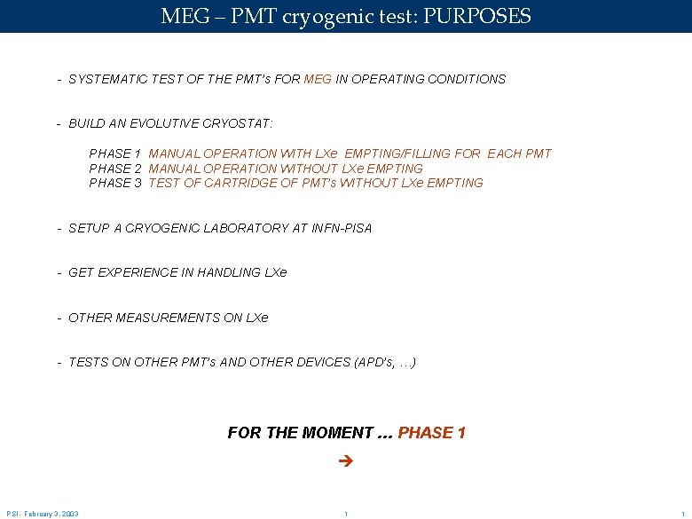 MEG – PMT cryogenic test: PURPOSES - SYSTEMATIC TEST OF THE PMT’s FOR MEG