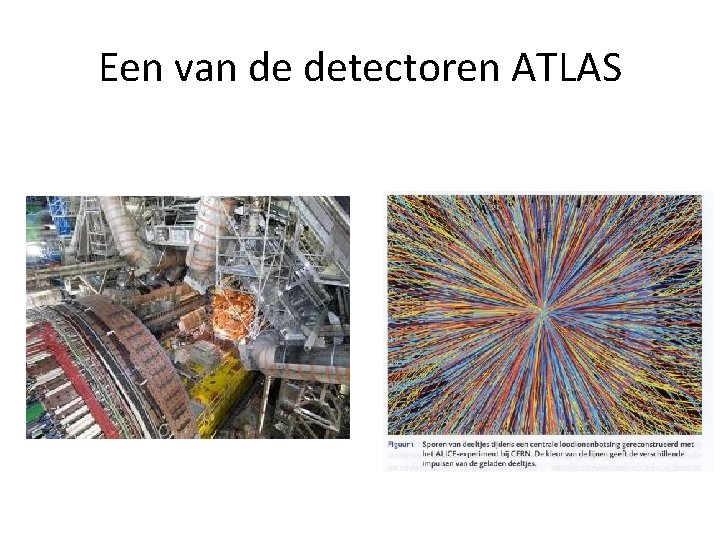 Een van de detectoren ATLAS 