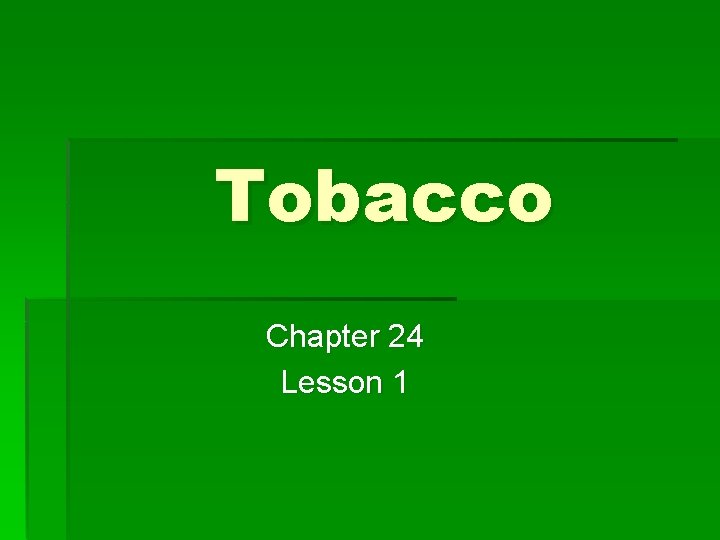 Tobacco Chapter 24 Lesson 1 