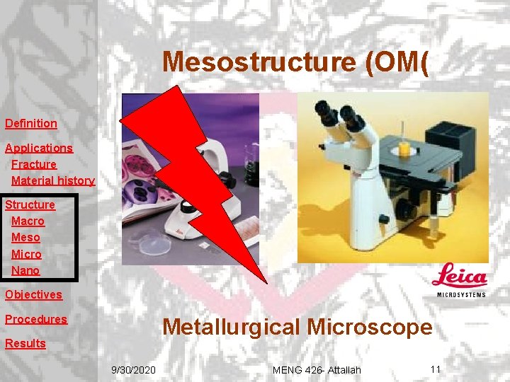 Mesostructure (OM( Definition Applications Fracture Material history Structure Macro Meso Micro Nano Objectives Procedures Mesostructure (OM( Definition Applications Fracture Material history Structure Macro Meso Micro Nano Objectives Procedures