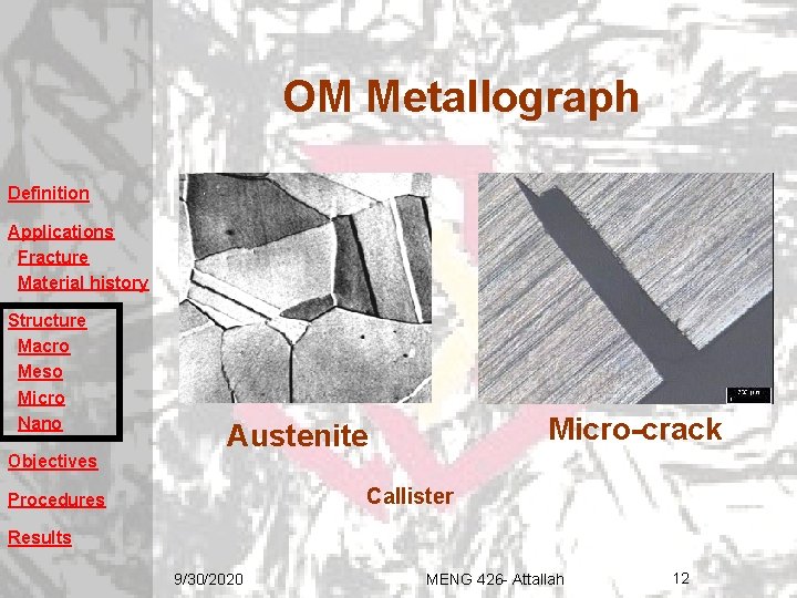 OM Metallograph Definition Applications Fracture Material history Structure Macro Meso Micro Nano Objectives Micro-crack OM Metallograph Definition Applications Fracture Material history Structure Macro Meso Micro Nano Objectives Micro-crack