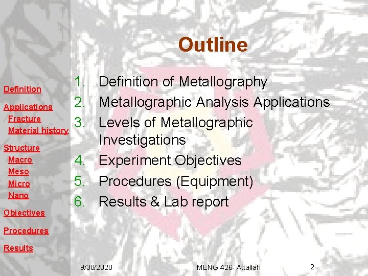 Outline Definition Applications Fracture Material history Structure Macro Meso Micro Nano Objectives 1. Definition Outline Definition Applications Fracture Material history Structure Macro Meso Micro Nano Objectives 1. Definition