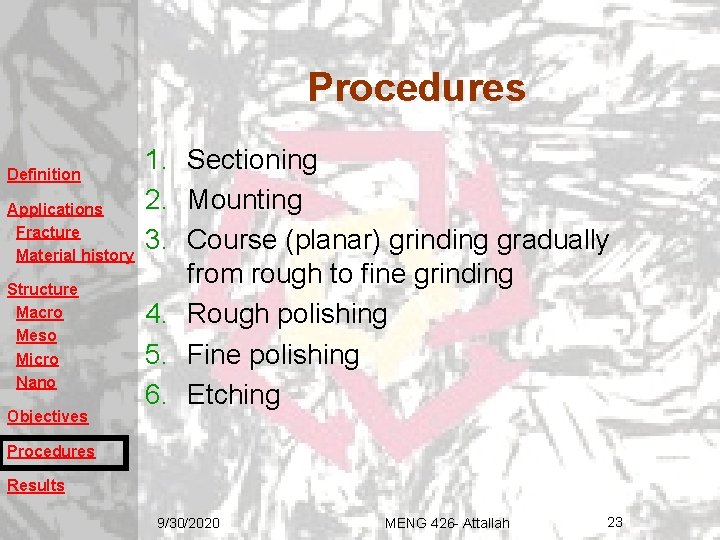 Procedures Definition Applications Fracture Material history Structure Macro Meso Micro Nano Objectives 1. Sectioning Procedures Definition Applications Fracture Material history Structure Macro Meso Micro Nano Objectives 1. Sectioning