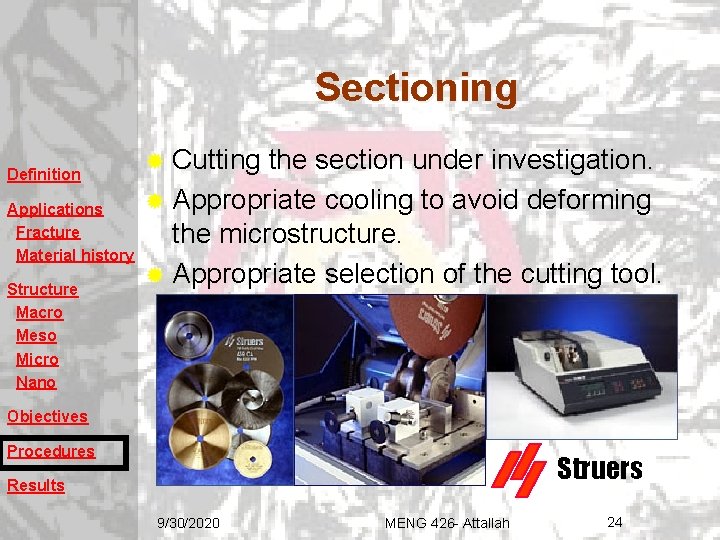 Sectioning Definition Applications Fracture Material history Structure Macro Meso Micro Nano ® Cutting the Sectioning Definition Applications Fracture Material history Structure Macro Meso Micro Nano ® Cutting the