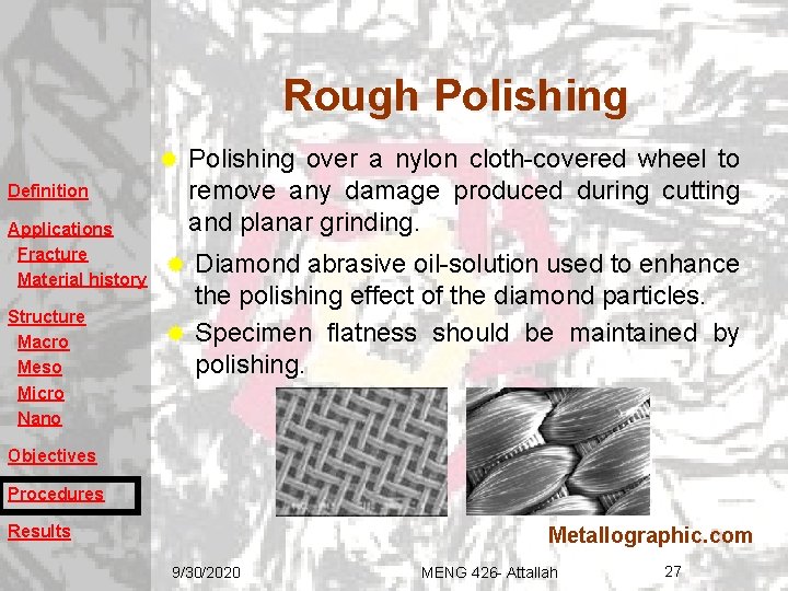Rough Polishing ® Definition Applications Fracture Material history Structure Macro Meso Micro Nano Polishing Rough Polishing ® Definition Applications Fracture Material history Structure Macro Meso Micro Nano Polishing