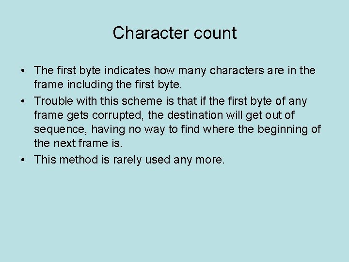 Character count • The first byte indicates how many characters are in the frame