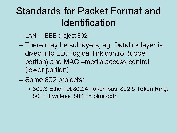 Standards for Packet Format and Identification – LAN – IEEE project 802 – There