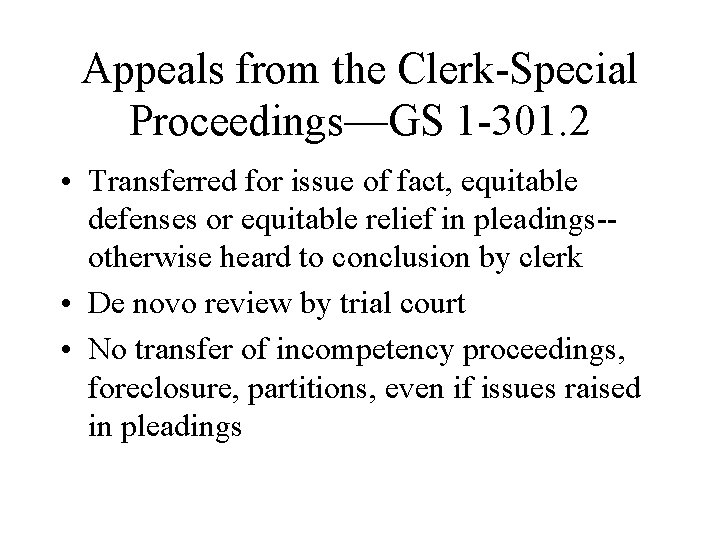 Appeals from the Clerk-Special Proceedings—GS 1 -301. 2 • Transferred for issue of fact, Appeals from the Clerk-Special Proceedings—GS 1 -301. 2 • Transferred for issue of fact,