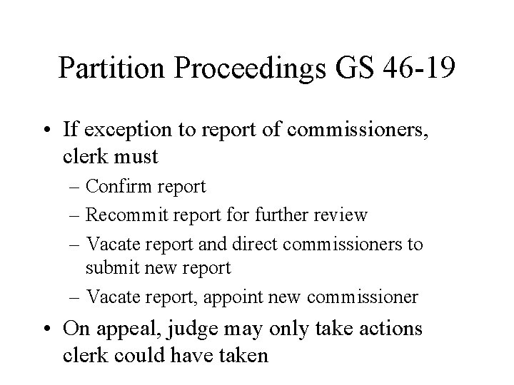 Partition Proceedings GS 46 -19 • If exception to report of commissioners, clerk must Partition Proceedings GS 46 -19 • If exception to report of commissioners, clerk must
