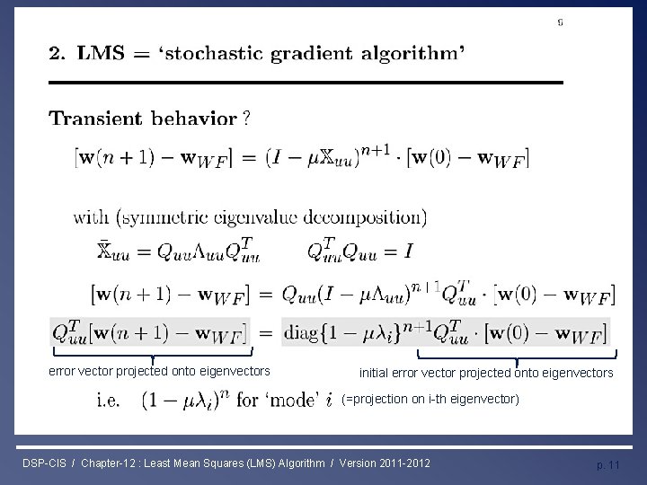 Least Mean Squares (LMS) Algorithm error vector projected onto eigenvectors initial error vector projected