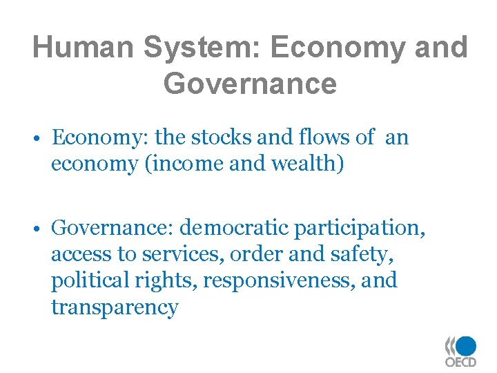 Human System: Economy and Governance • Economy: the stocks and flows of an economy