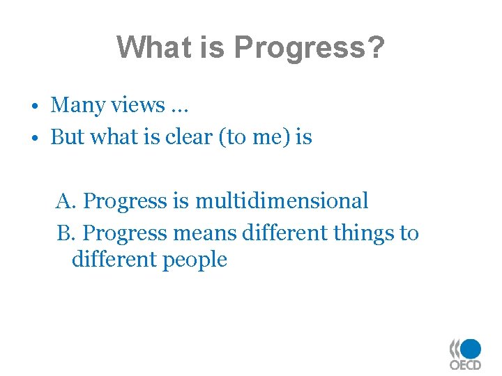 What is Progress? • Many views … • But what is clear (to me)