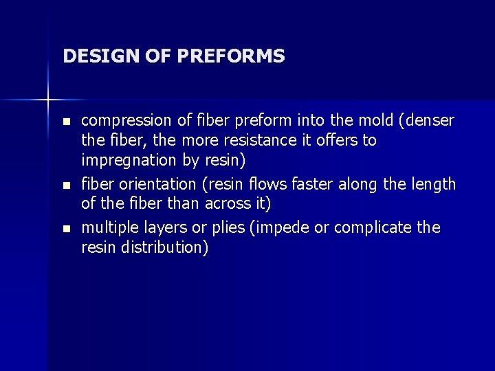 DESIGN OF PREFORMS n n n compression of fiber preform into the mold (denser