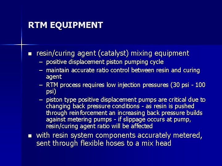 RTM EQUIPMENT n resin/curing agent (catalyst) mixing equipment – positive displacement piston pumping cycle