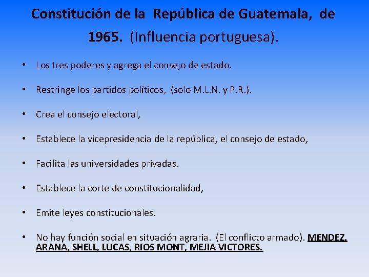 Constitución de la República de Guatemala, de 1965. (Influencia portuguesa). • Los tres poderes